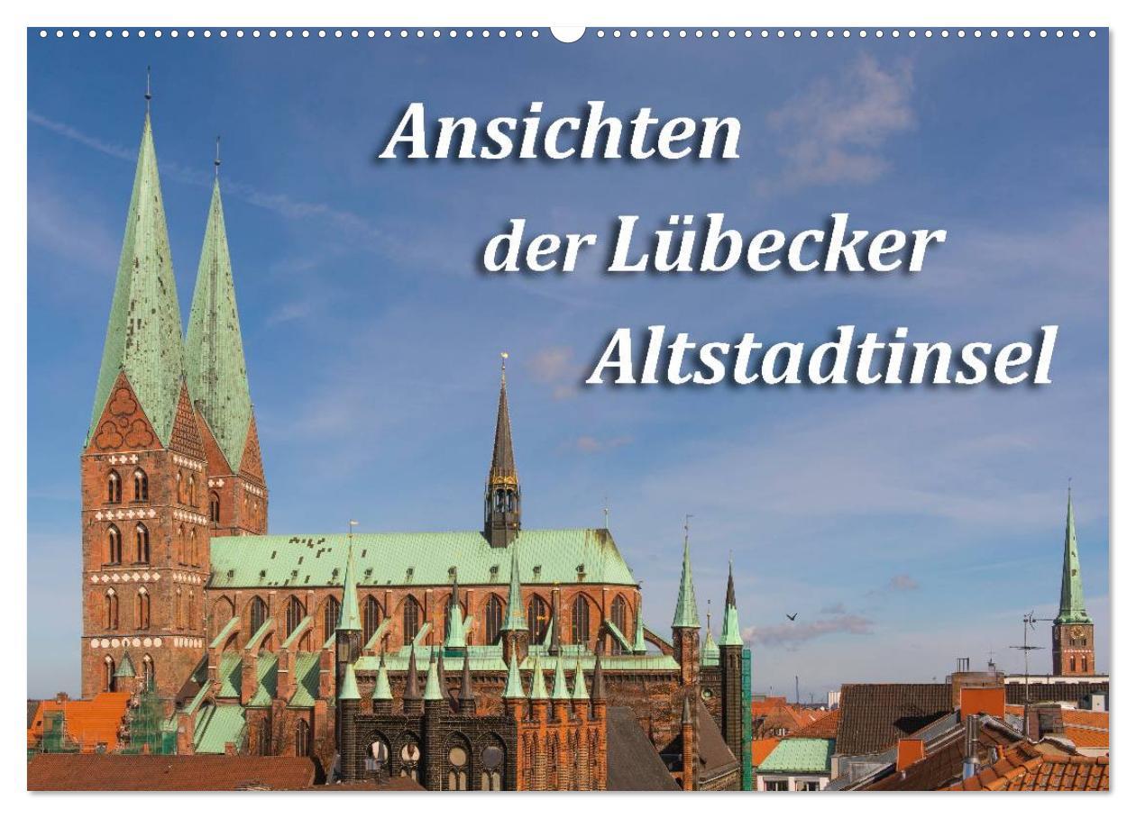 Cover: 9783435697793 | Ansichten der Lübecker Altstadtinsel (Wandkalender 2025 DIN A2...