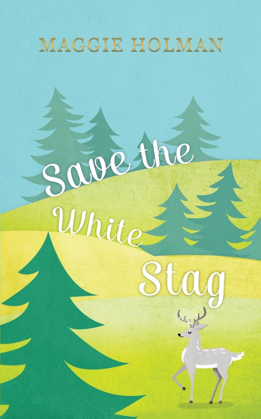 Cover: 9789082008975 | Save the White Stag | Maggie Holman | Taschenbuch | Englisch | 2021