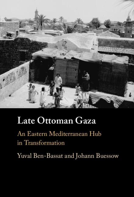 Cover: 9781316518199 | Late Ottoman Gaza | Yuval Ben-Bassat (u. a.) | Buch | Englisch | 2024