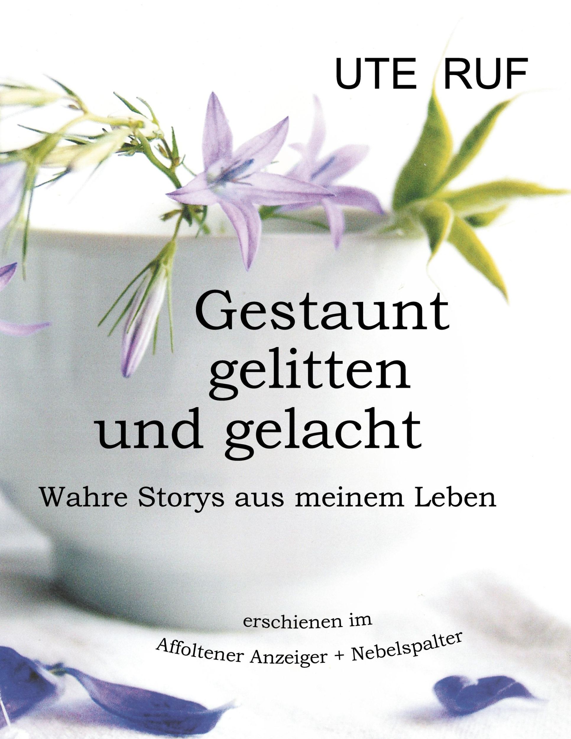 Cover: 9783769306941 | Gestaunt, gelitten und gelacht | Wahre Storys aus meinem Leben | Ruf