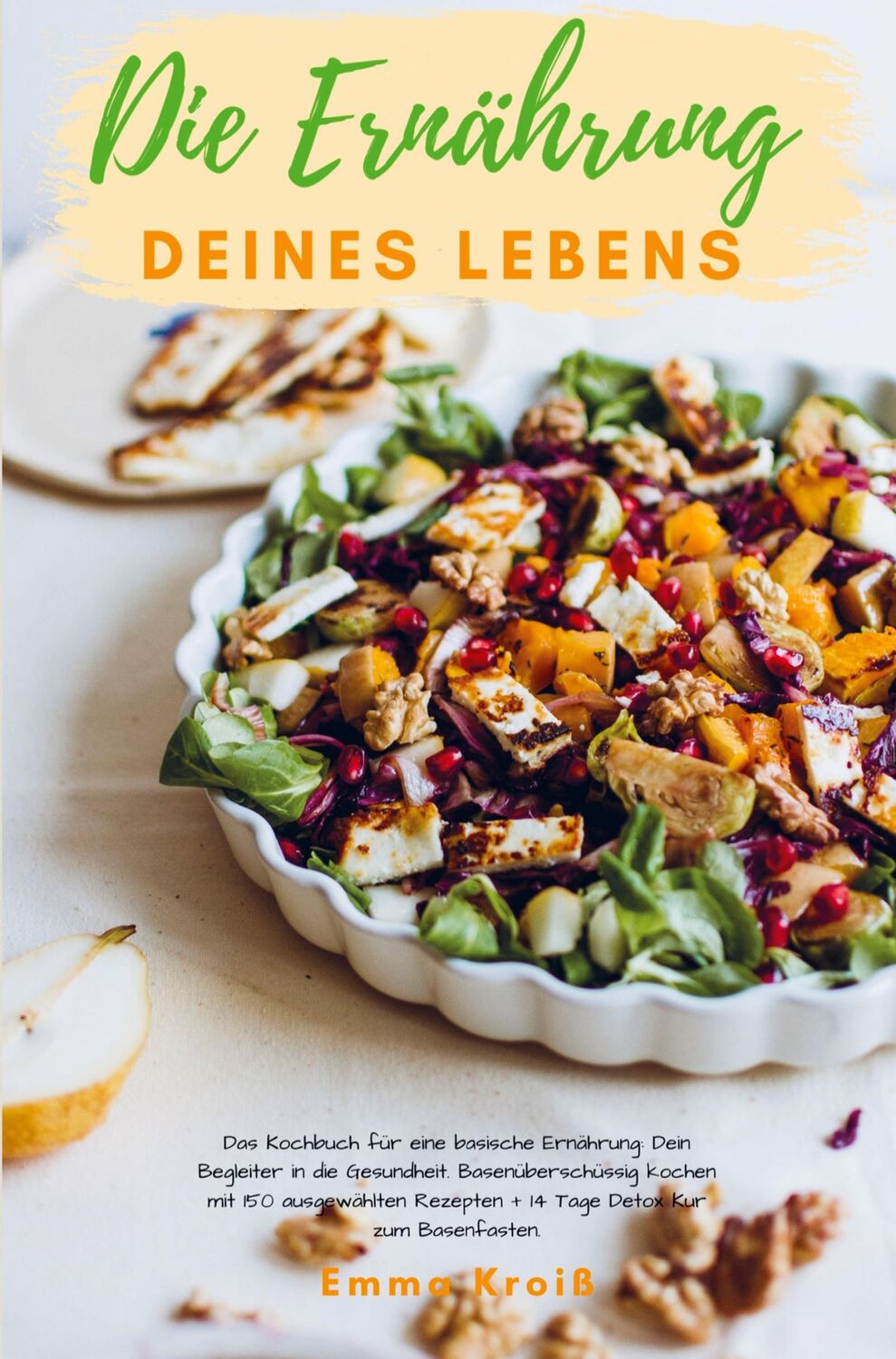 Cover: 9783986010744 | Die Ernährung deines Lebens - Das Kochbuch für eine basische Ernährung