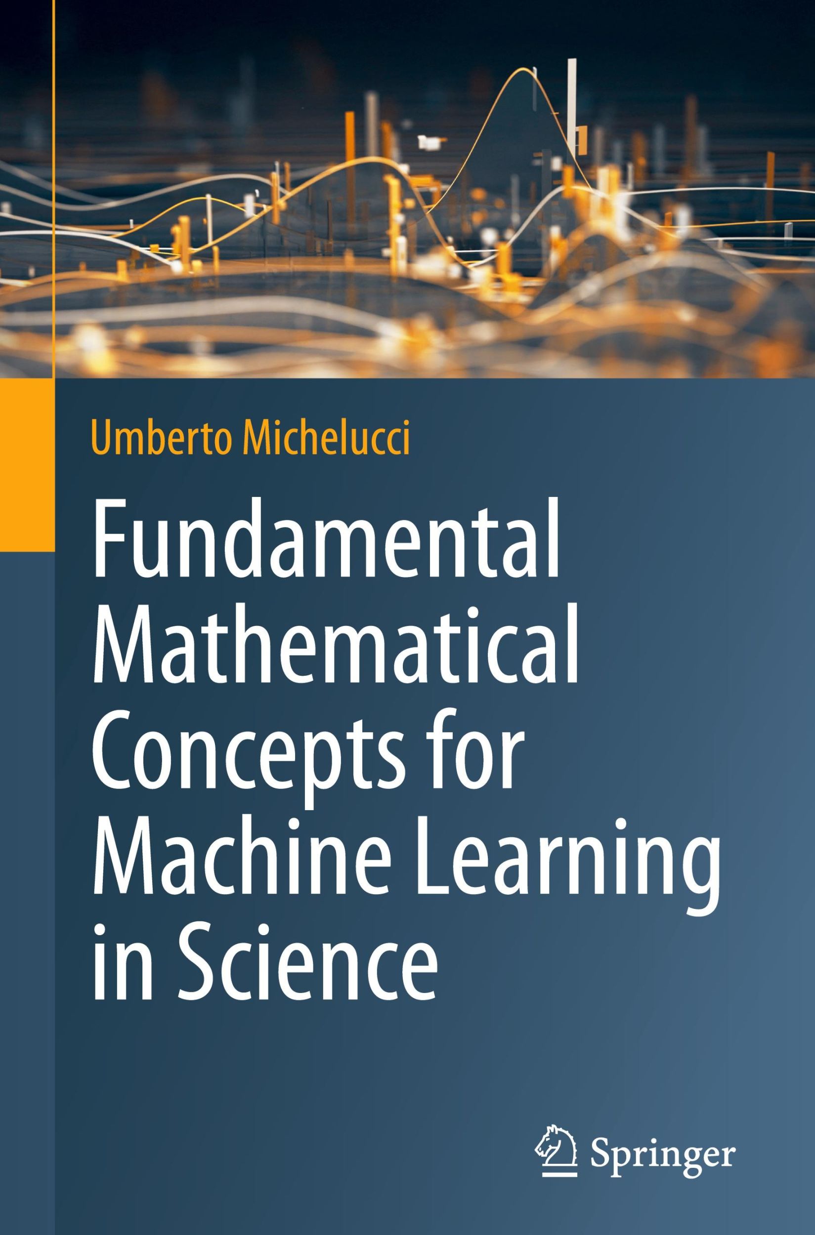 Cover: 9783031564307 | Fundamental Mathematical Concepts for Machine Learning in Science