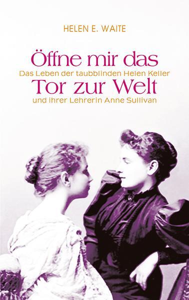 Cover: 9783772523724 | Öffne mir das Tor zur Welt | Helen Waite | Buch | 256 S. | Deutsch