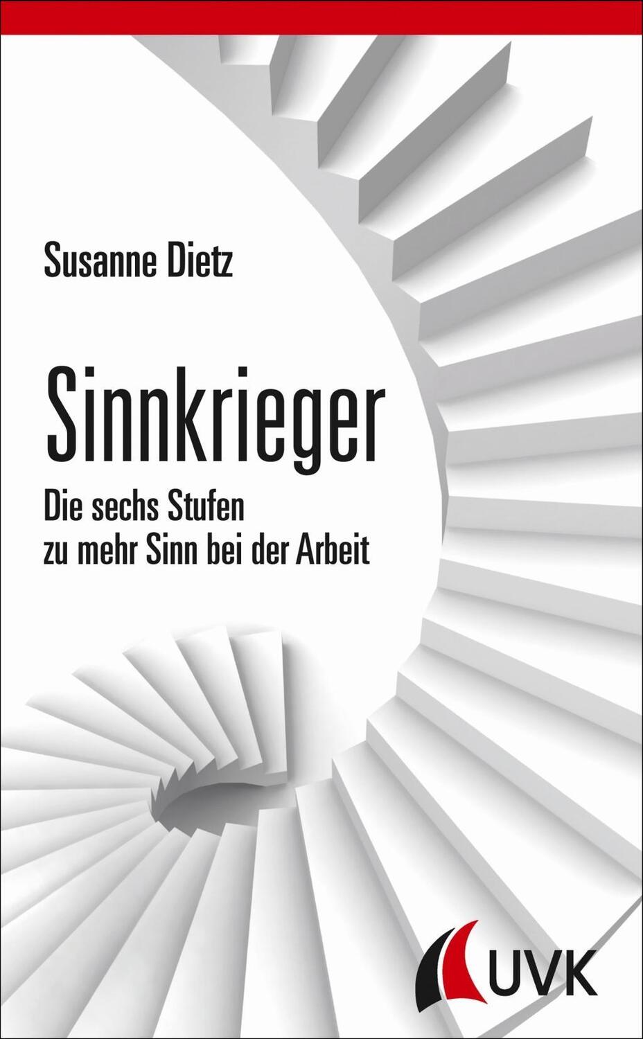 Cover: 9783867644914 | Sinnkrieger | Die sechs Stufen zu mehr Sinn bei der Arbeit | Dietz