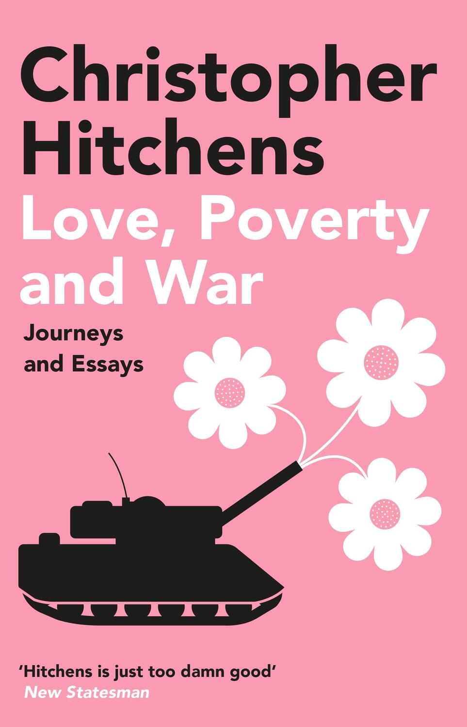 Cover: 9781838952341 | Love, Poverty and War | Journeys and Essays | Christopher Hitchens