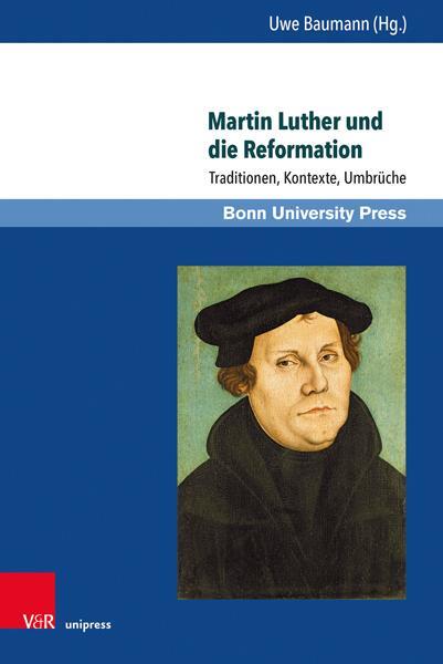 Autor: 9783847115809 | Martin Luther und die Reformation | Traditionen, Kontexte, Umbrüche