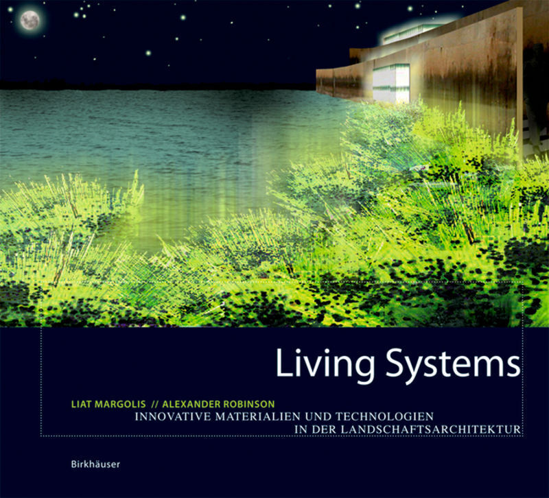 Cover: 9783764377007 | Living Systems | Liat Margolis (u. a.) | Buch | 192 S. | Englisch