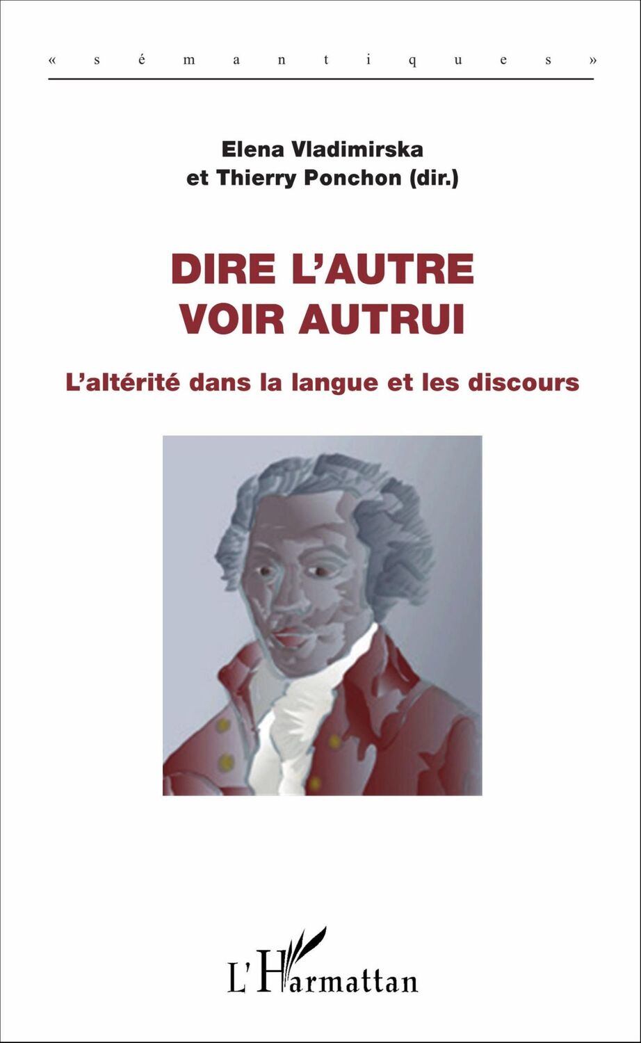 Cover: 9782343099231 | Dire l'autre, voir autrui | L'altérité dans la langue et les discours