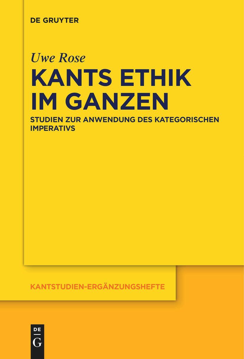 Cover: 9783111270760 | Kants Ethik im Ganzen | Uwe Rose | Taschenbuch | XVI | Deutsch | 2023