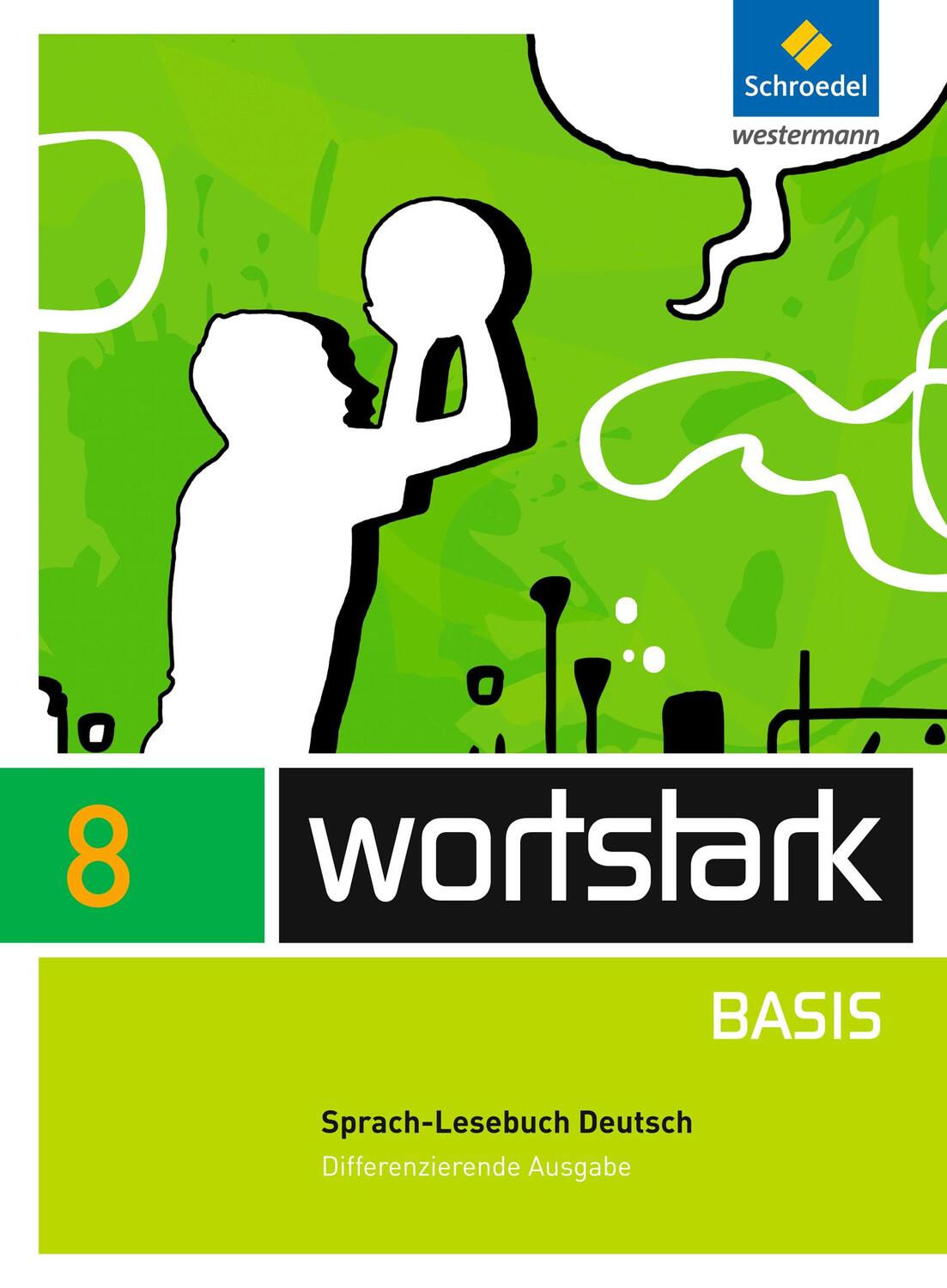 Cover: 9783507483439 | wortstark Basis 8. SprachLeseBuch. Differenzierende Allgemeine Ausgabe