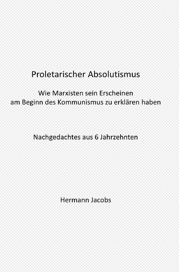 Cover: 9783758412776 | Proletarischer Absolutismus | Hermann Jacobs | Taschenbuch | 316 S.