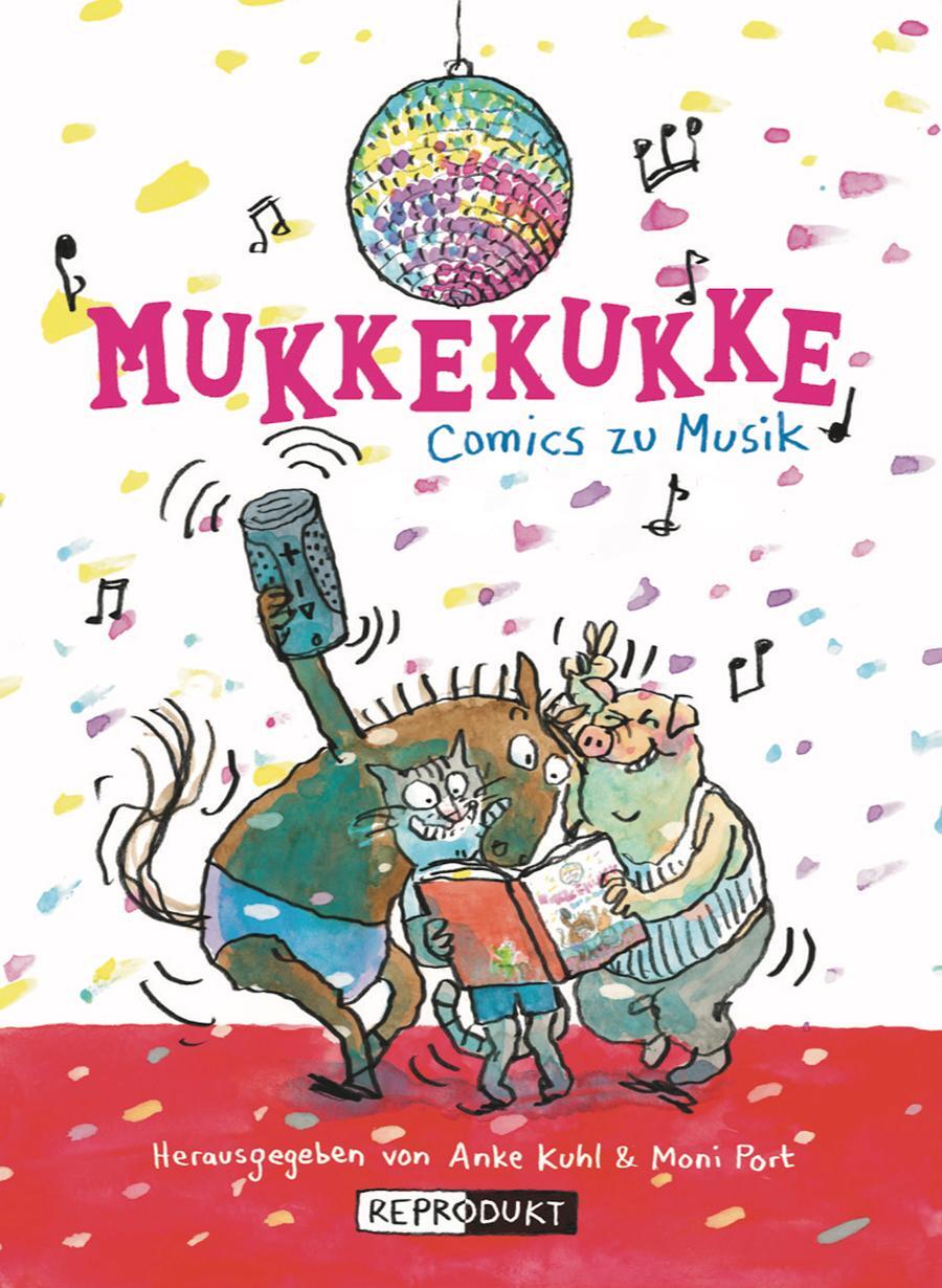 Cover: 9783956404252 | Mukkekukke | Comics zu Musik | Anke Kuhl (u. a.) | Buch | 144 S.