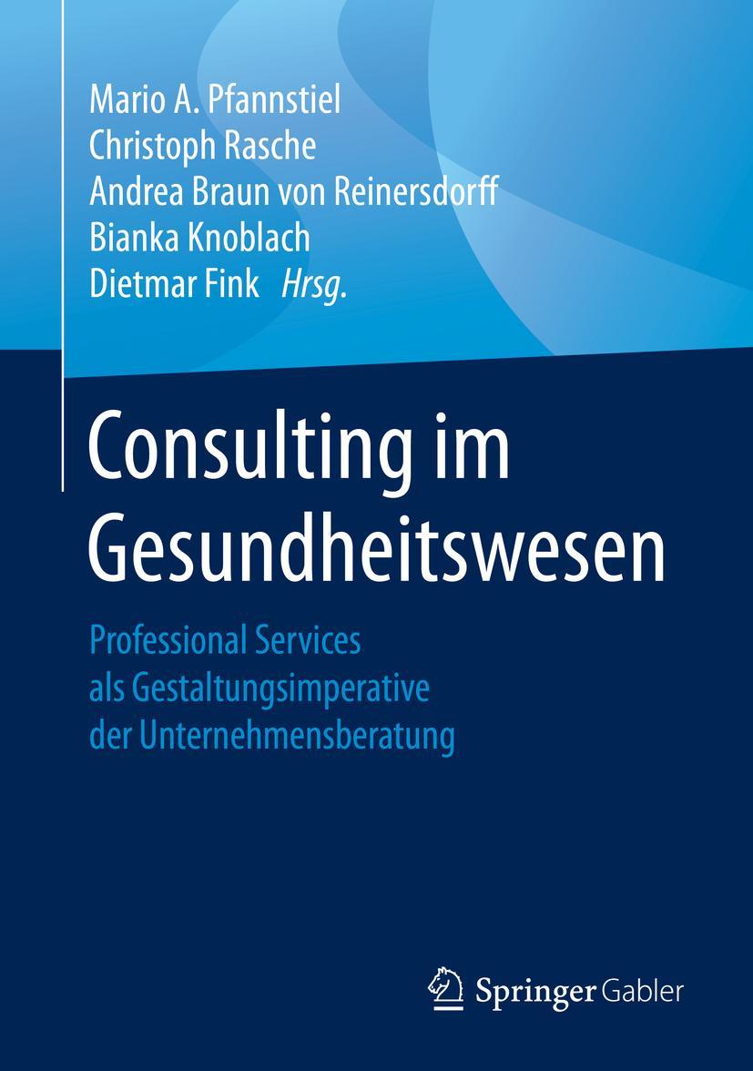 Cover: 9783658254780 | Consulting im Gesundheitswesen | Mario A. Pfannstiel (u. a.) | Buch