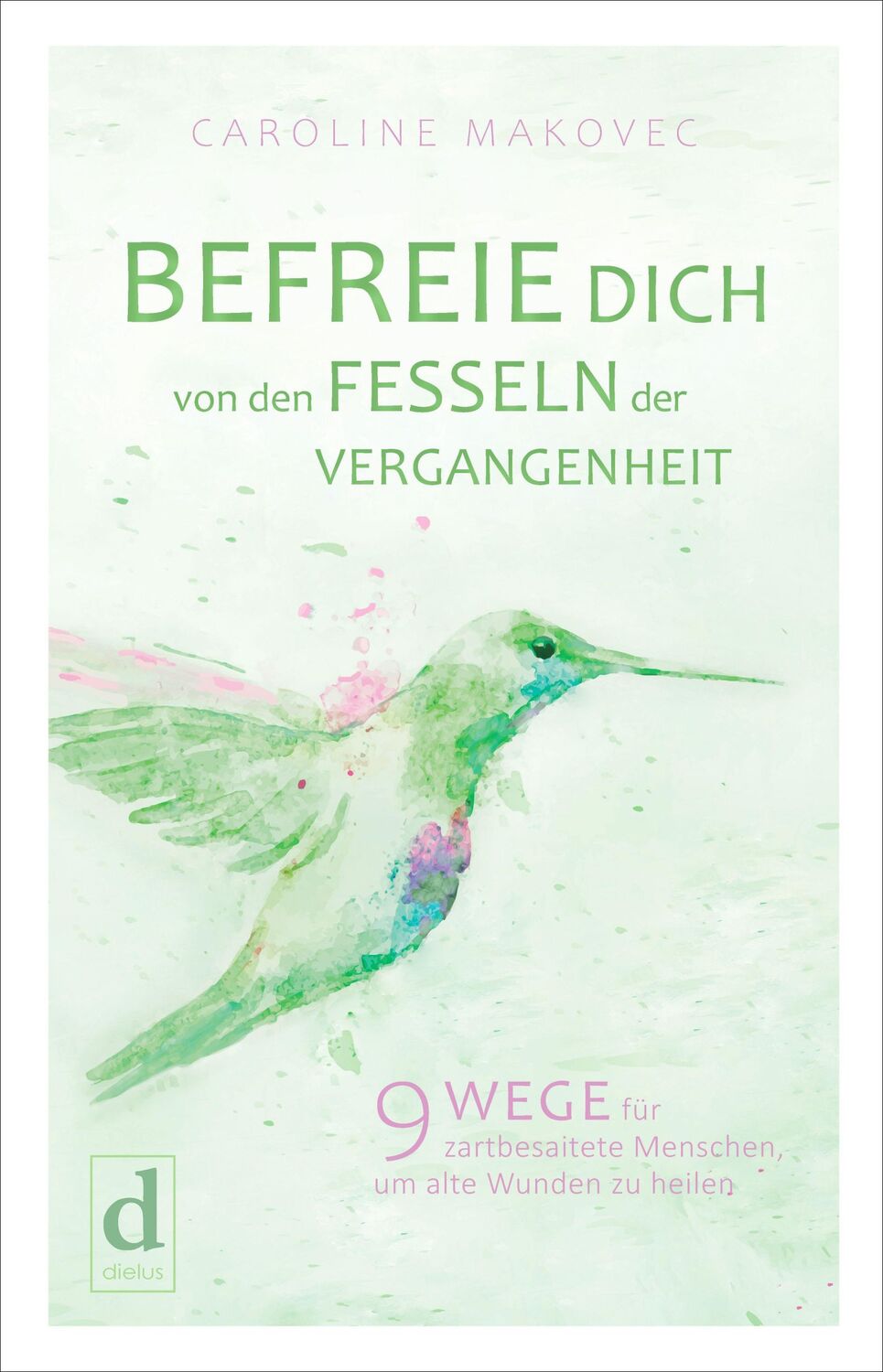 Cover: 9783982212067 | BEFREIE DICH VON DEN FESSELN DER VERGANGENHEIT | Caroline Makovec