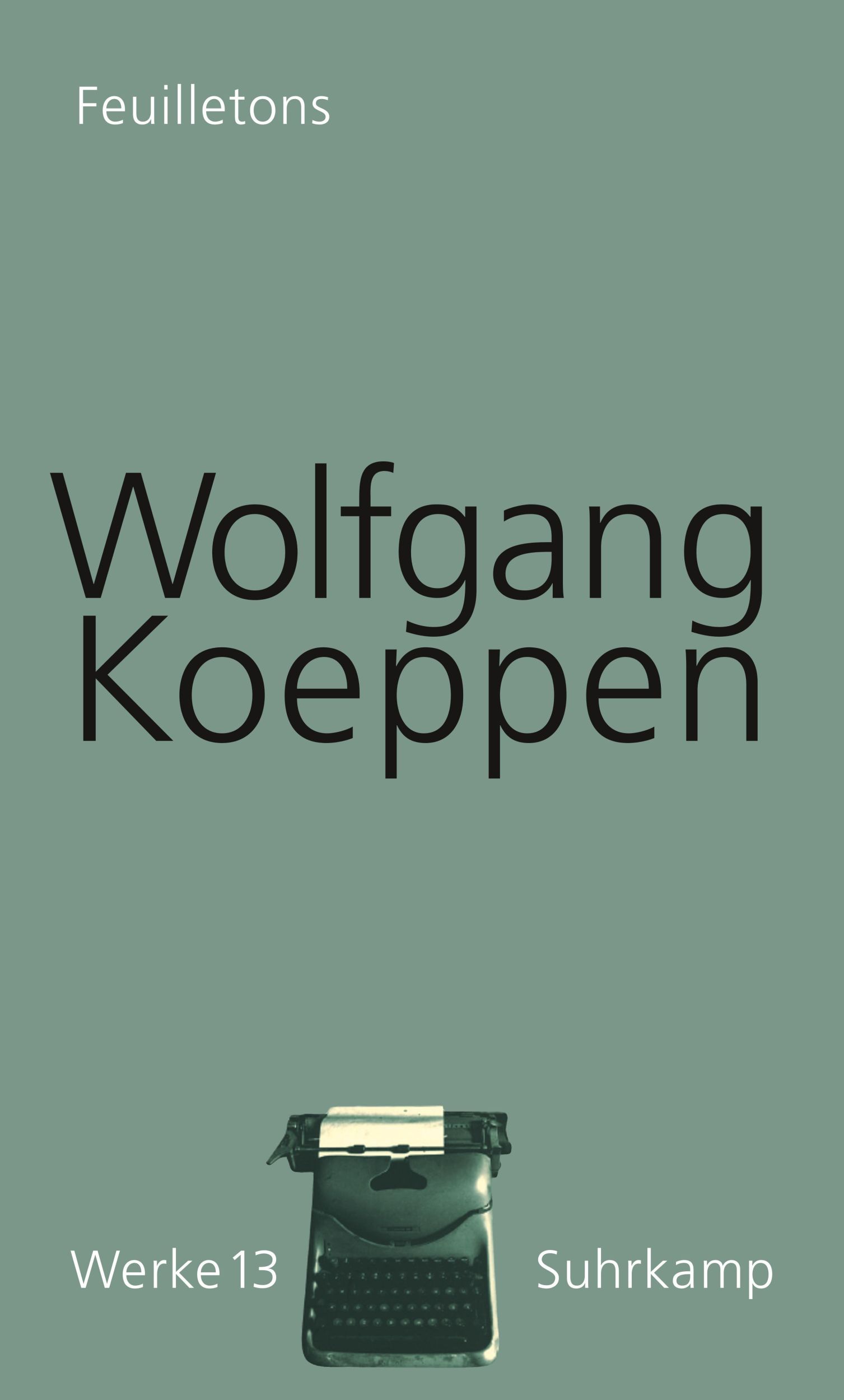 Cover: 9783518418130 | Feuilletons. Werke in 16 Bänden, Band 13 | Wolfgang Koeppen | Buch