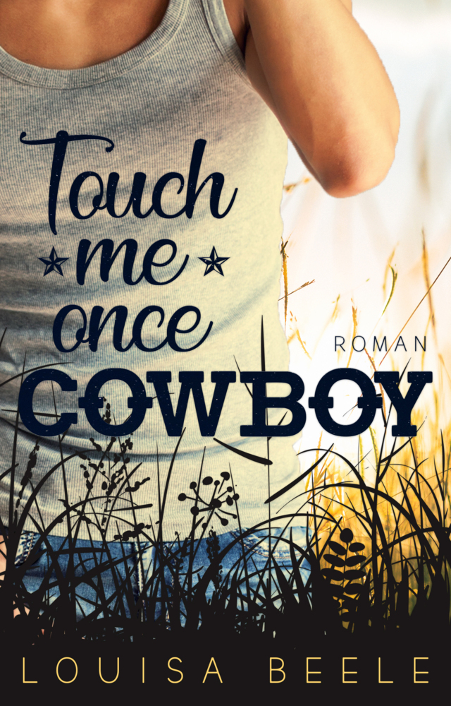 Cover: 9783966989947 | Touch me once, Cowboy | Louisa Beele | Taschenbuch | 372 S. | Deutsch