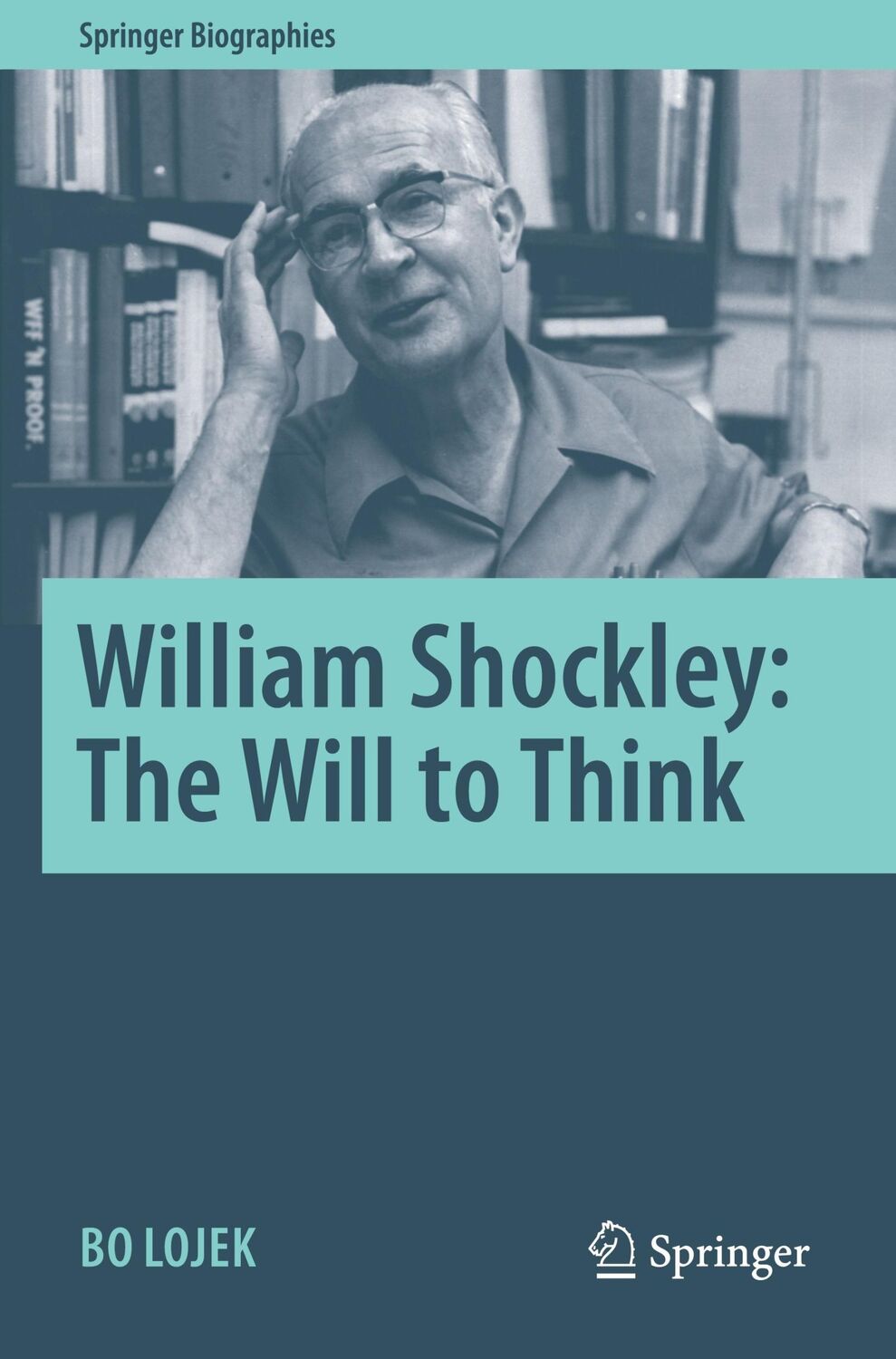 Cover: 9783030659608 | William Shockley: The Will to Think | Bo Lojek | Taschenbuch | x