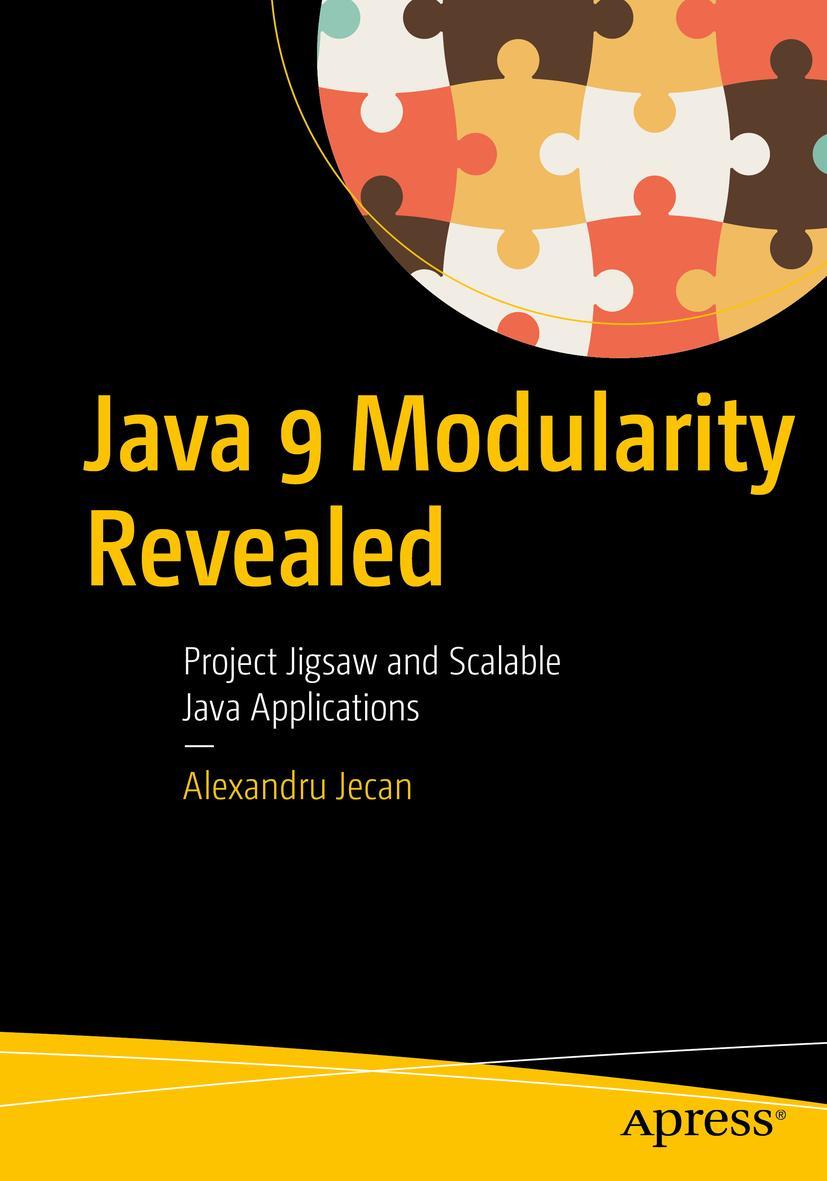 Cover: 9781484227121 | Java 9 Modularity Revealed | Alexandru Jecan | Taschenbuch | xxvi