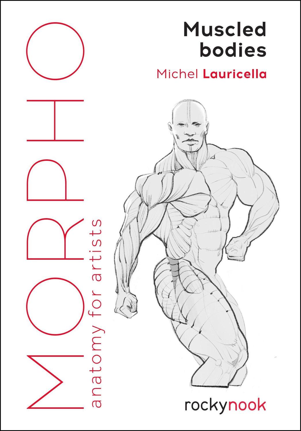 Cover: 9781681987590 | Morpho: Muscled Bodies: Anatomy for Artists | Michel Lauricella | Buch