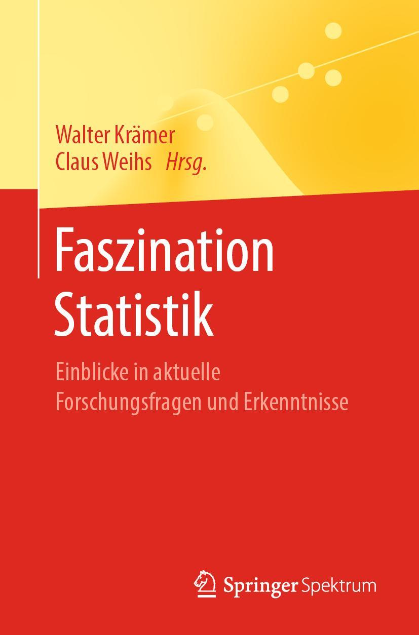 Cover: 9783662605615 | Faszination Statistik | Claus Weihs (u. a.) | Taschenbuch | xxi | 2019