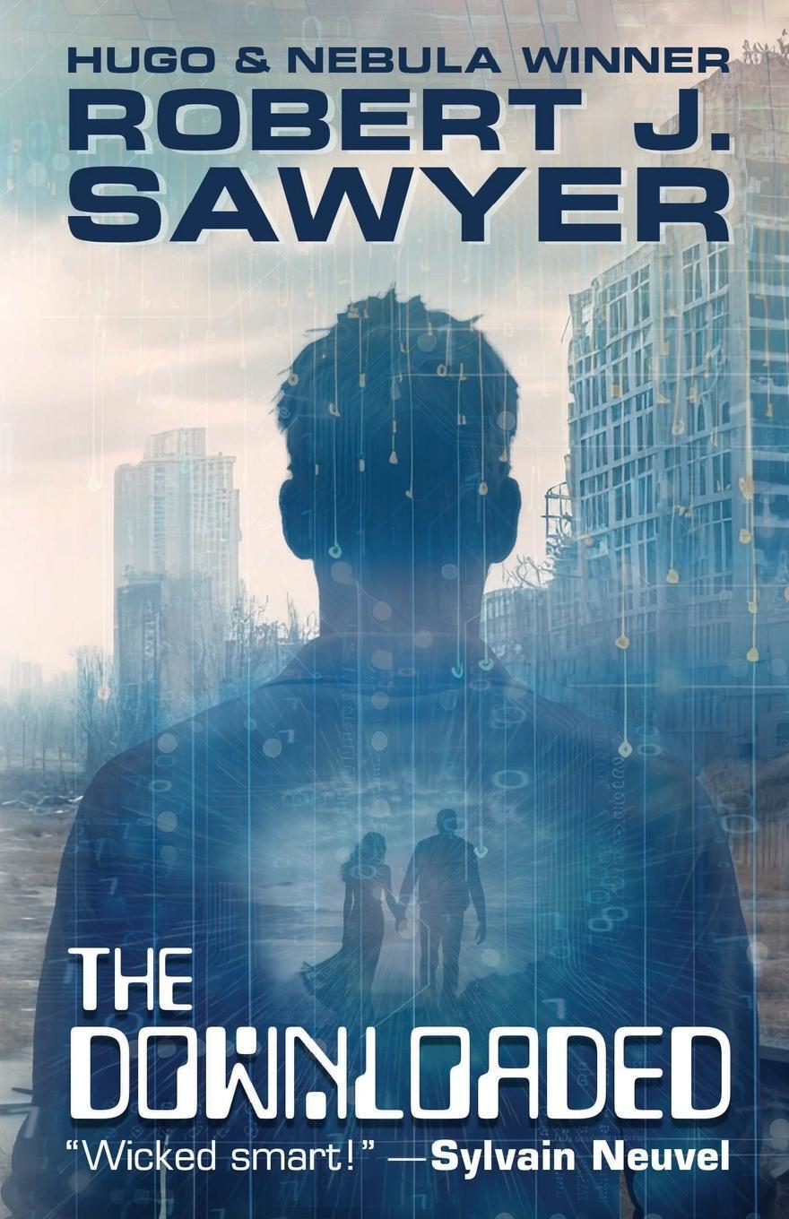 Cover: 9781989398999 | The Downloaded | Robert J Sawyer | Taschenbuch | Englisch | 2024