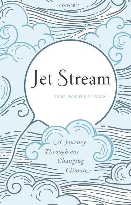 Cover: 9780192845313 | Jet Stream | A Journey Through our Changing Climate | Tim Woollings