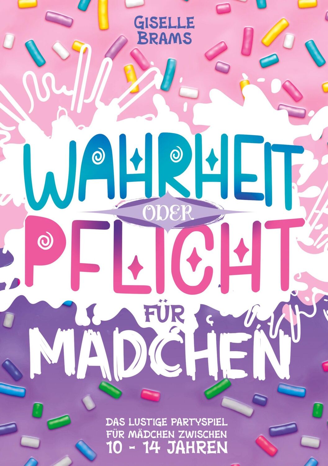 Cover: 9783949809040 | Wahrheit oder Pflicht für Mädchen | Giselle Brahms | Taschenbuch