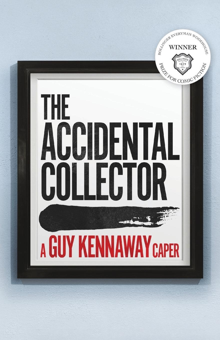 Cover: 9781912914364 | The Accidental Collector | Guy Kennaway | Taschenbuch | Paperback