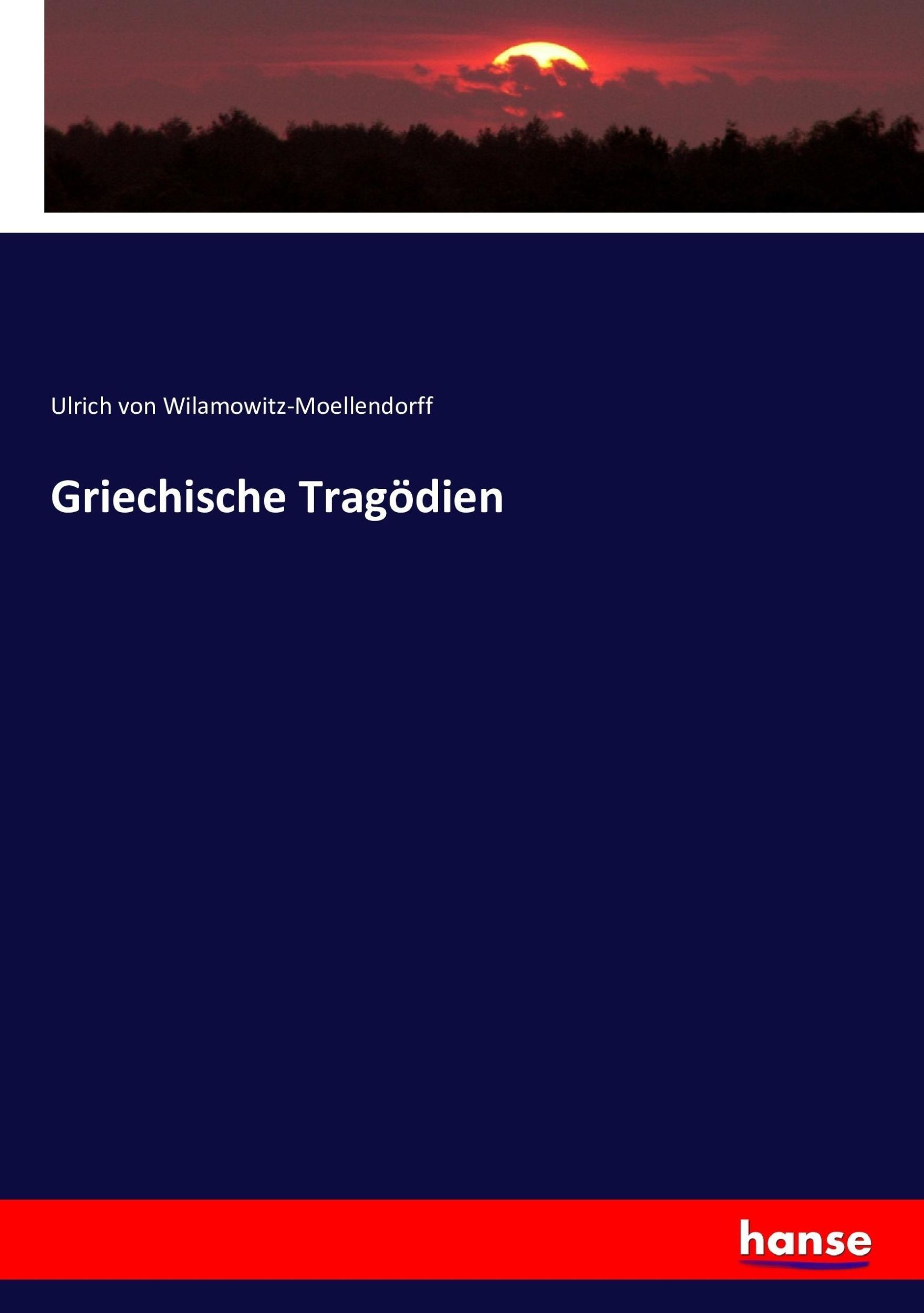 Cover: 9783743434462 | Griechische Tragödien | Ulrich Von Wilamowitz-Moellendorff | Buch