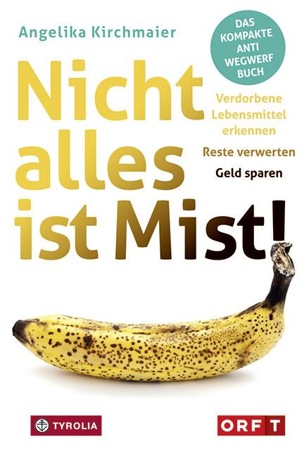 Cover: 9783702237332 | Nicht alles ist Mist! | Angelika Kirchmaier | Taschenbuch | 144 S.