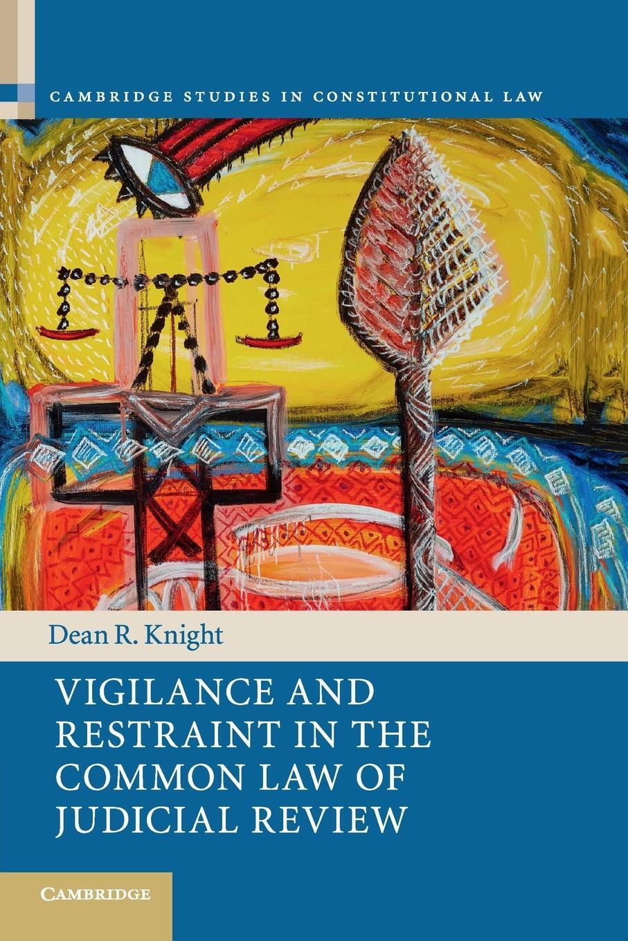 Cover: 9781316640340 | Vigilance and Restraint in the Common Law of Judicial Review | Knight