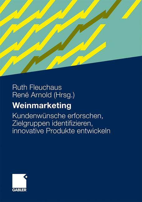 Cover: 9783834918482 | Weinmarketing | René Arnold (u. a.) | Buch | xii | Deutsch | 2010