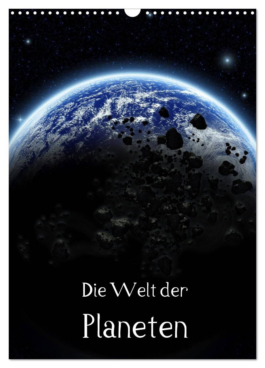 Cover: 9783457064016 | Die Welt der Planeten (Wandkalender 2025 DIN A3 hoch), CALVENDO...