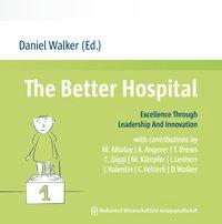 Cover: 9783954662241 | The Better Hospital | Excellence Through Leadership And Innovation