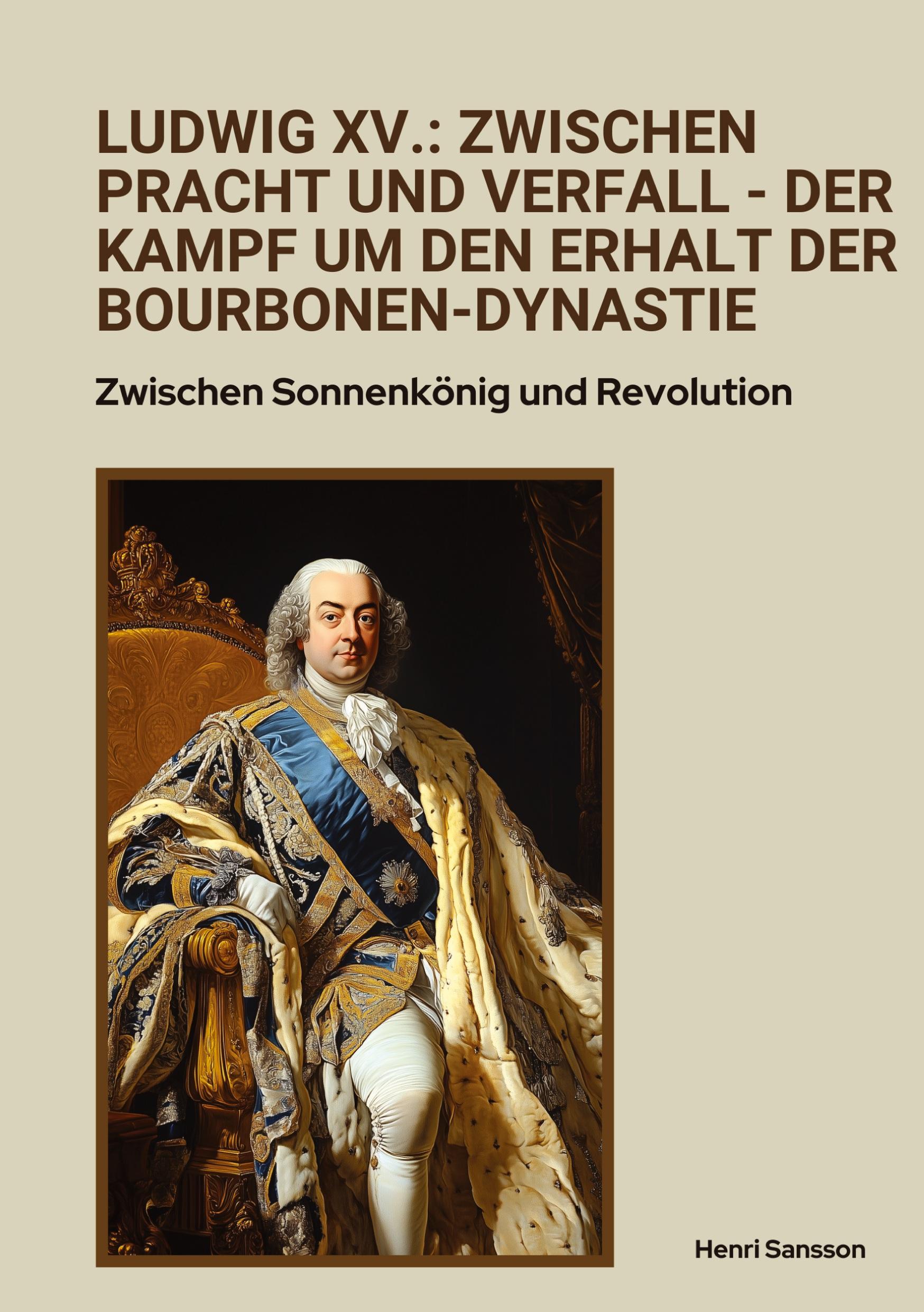 Cover: 9783384375148 | Ludwig XV.: Zwischen Pracht und Verfall - Der Kampf um den Erhalt...