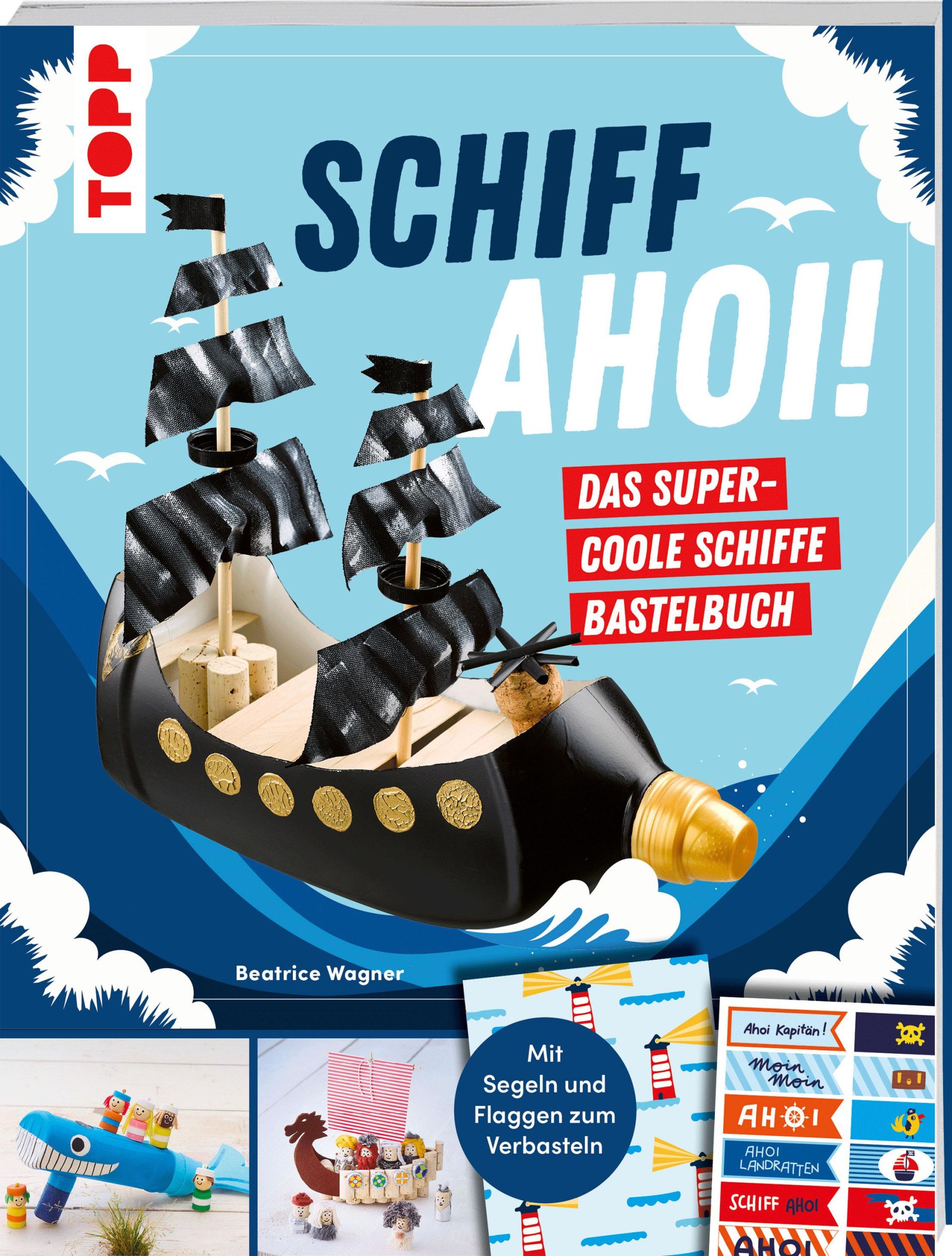 Cover: 9783735892171 | Schiff Ahoi! Das supercoole Schiffe-Bastelbuch | Beatrice Wagner