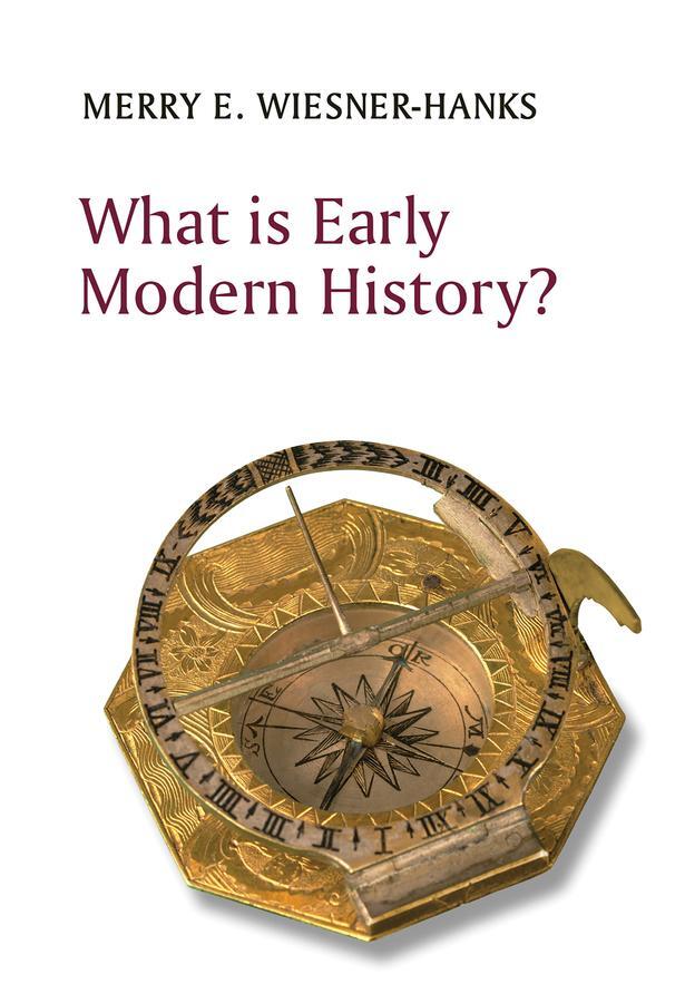 Cover: 9781509540570 | What is Early Modern History? | Merry E. Wiesner-Hanks | Taschenbuch