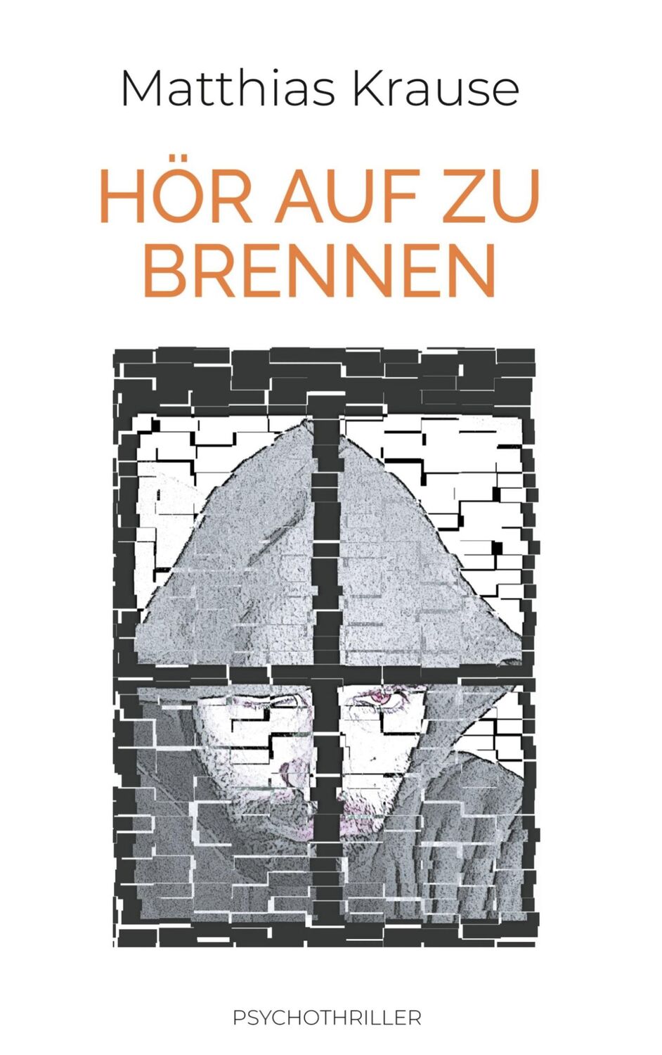 Cover: 9783740753764 | Hör auf zu brennen | Matthias Krause | Taschenbuch | Paperback | 2022