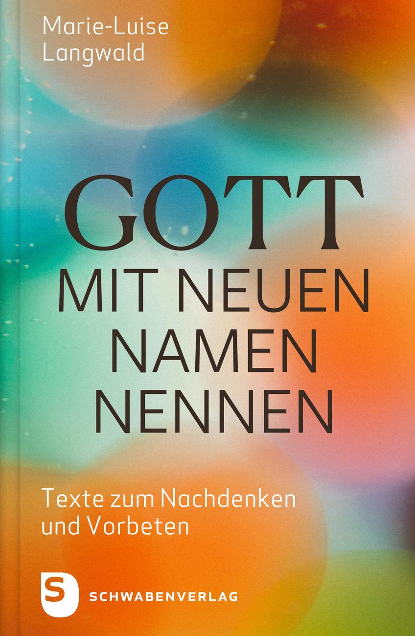 Cover: 9783796618635 | Gott mit neuen Namen nennen | Texte zum Nachdenken und Vorbeten | Buch