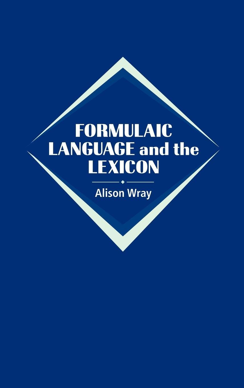 Cover: 9780521773096 | Formulaic Language and the Lexicon | Alison Wray | Buch | Englisch