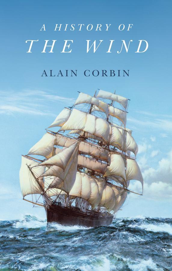 Cover: 9781509552054 | A History of the Wind | Alain Corbin | Buch | Gebunden | Englisch