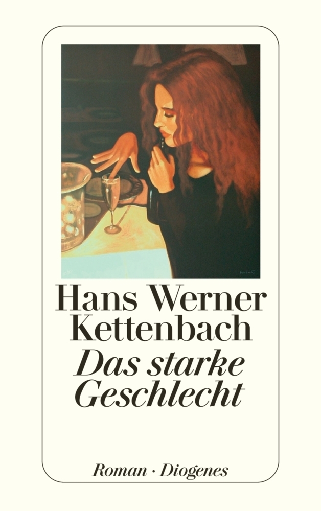 Cover: 9783257240511 | Das starke Geschlecht | Roman | Hans Werner Kettenbach | Taschenbuch