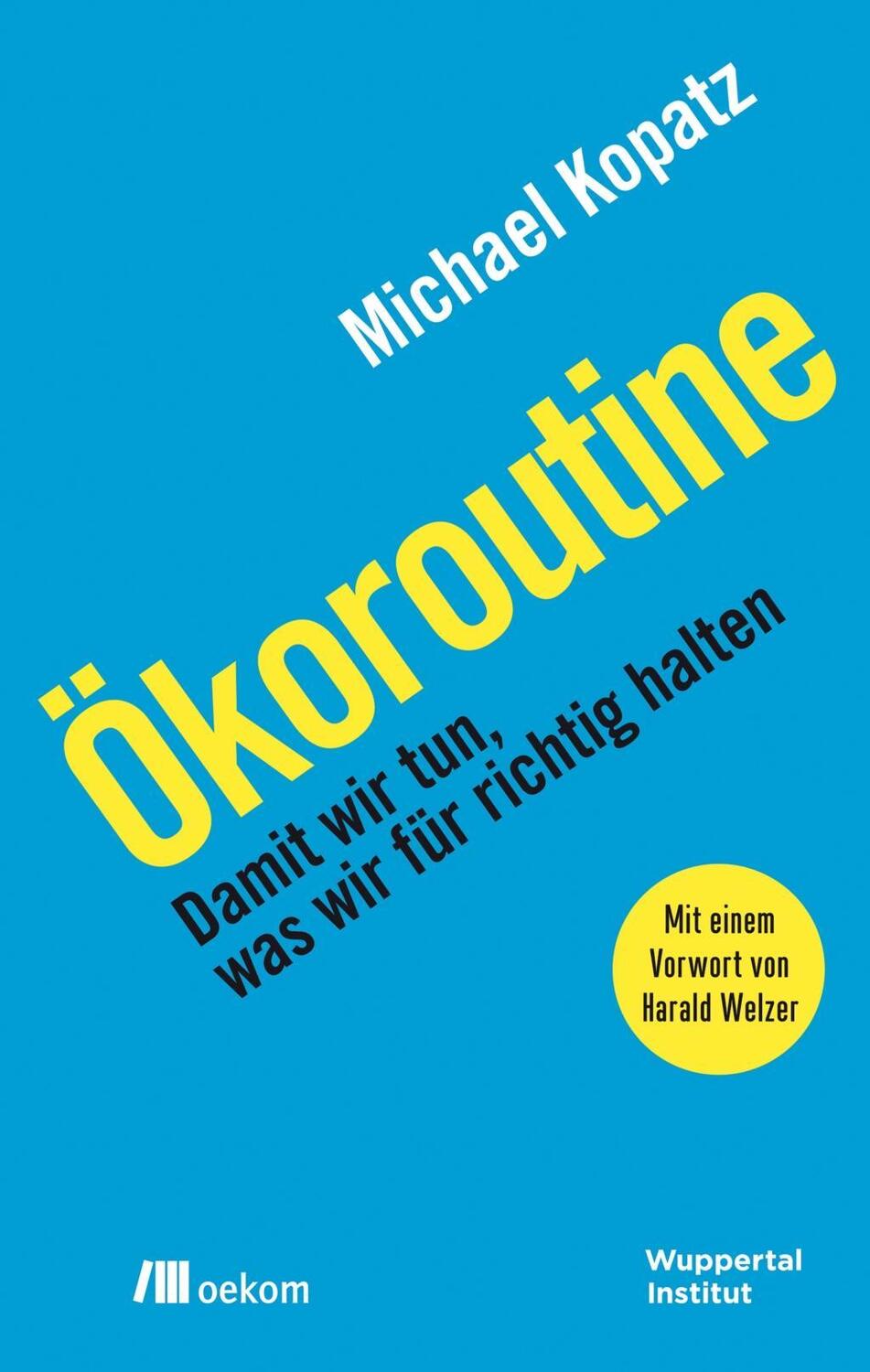 Cover: 9783962380847 | Ökoroutine | Damit wir tun, was wir für richtig halten | Kopatz | Buch