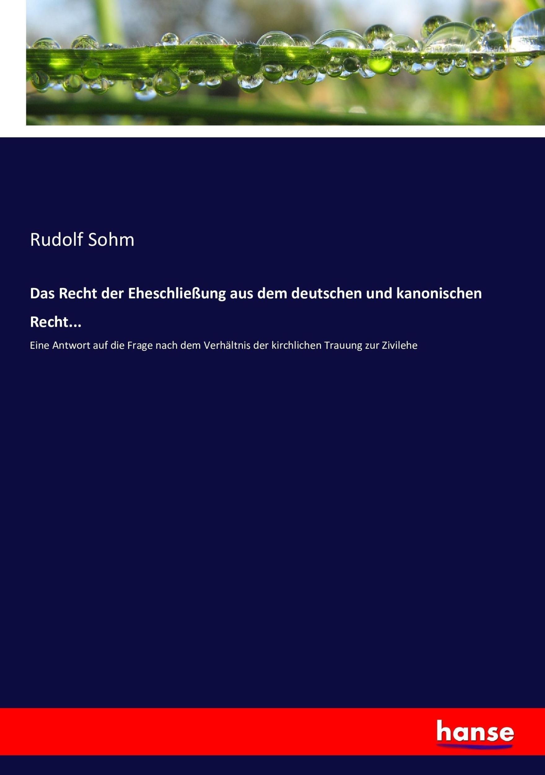 Cover: 9783743492004 | Das Recht der Eheschließung aus dem deutschen und kanonischen Recht...