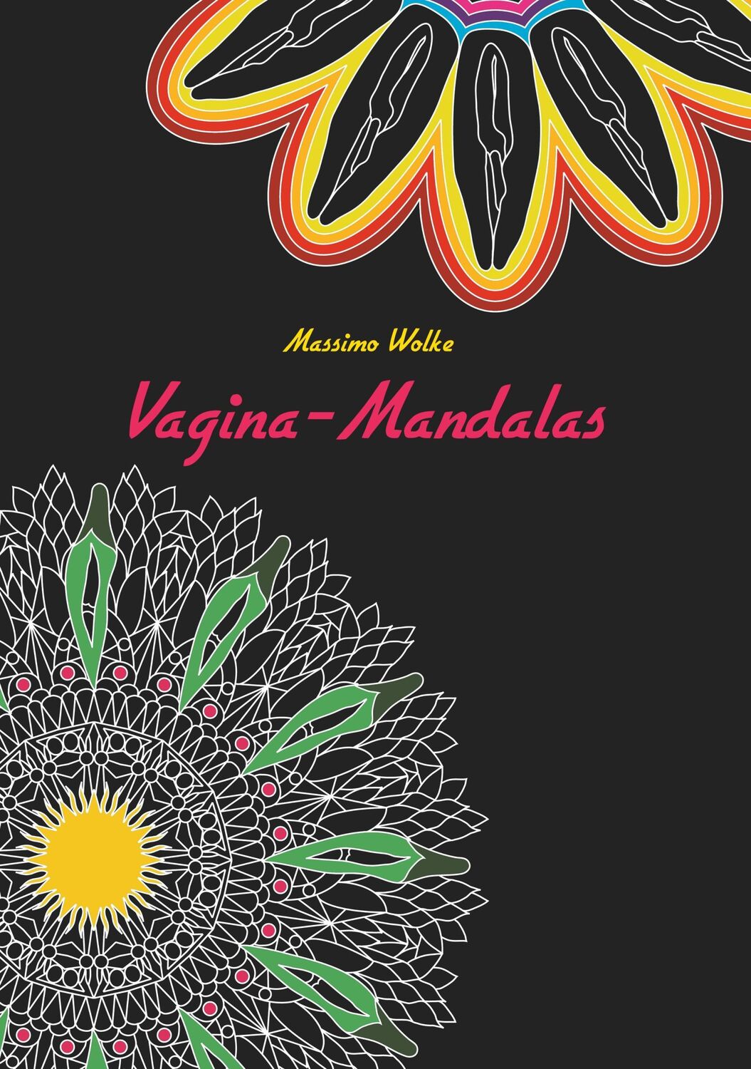 Cover: 9783746092713 | Vagina-Mandalas | Massimo Wolke | Taschenbuch | Booklet | 44 S. | 2018