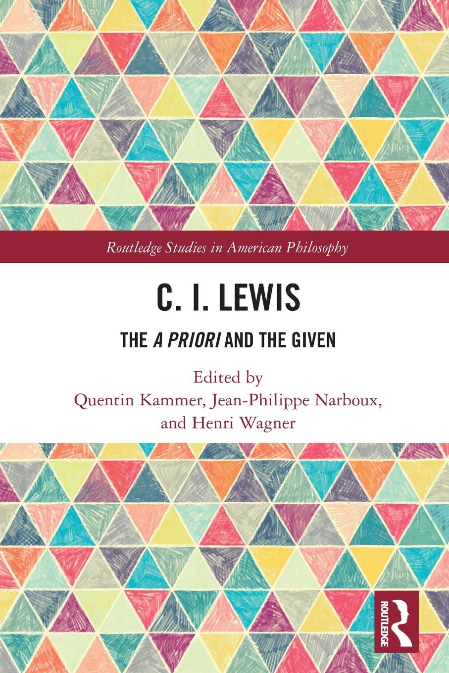 Cover: 9780367770860 | C.I. Lewis | The A Priori and the Given | Quentin Kammer (u. a.)