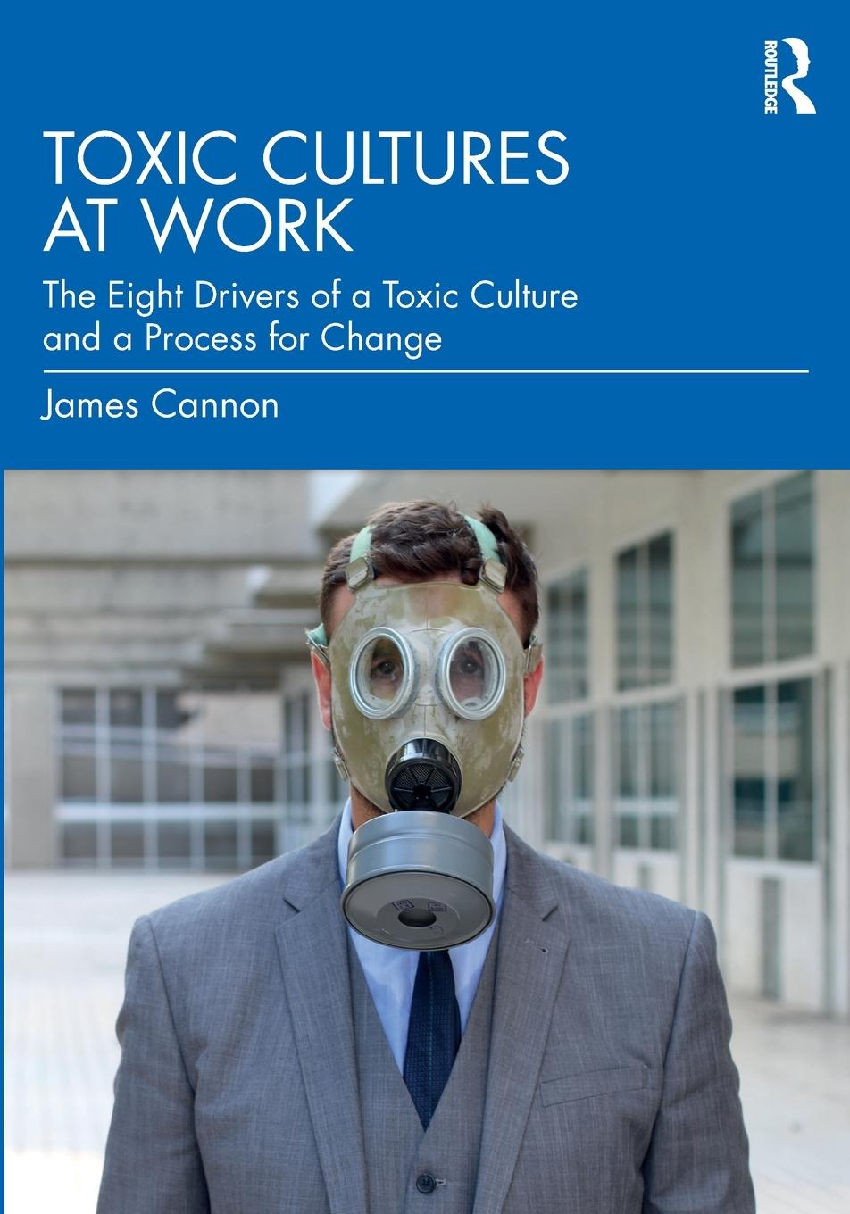 Cover: 9781032309354 | Toxic Cultures at Work | James Cannon | Taschenbuch | Paperback | 2022