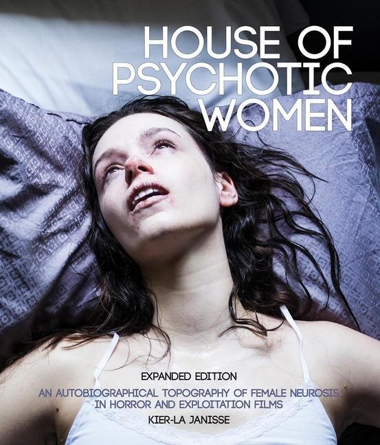 Cover: 9781913051341 | House of Psychotic Women: Expanded Edition | Kier-La Janisse | Buch