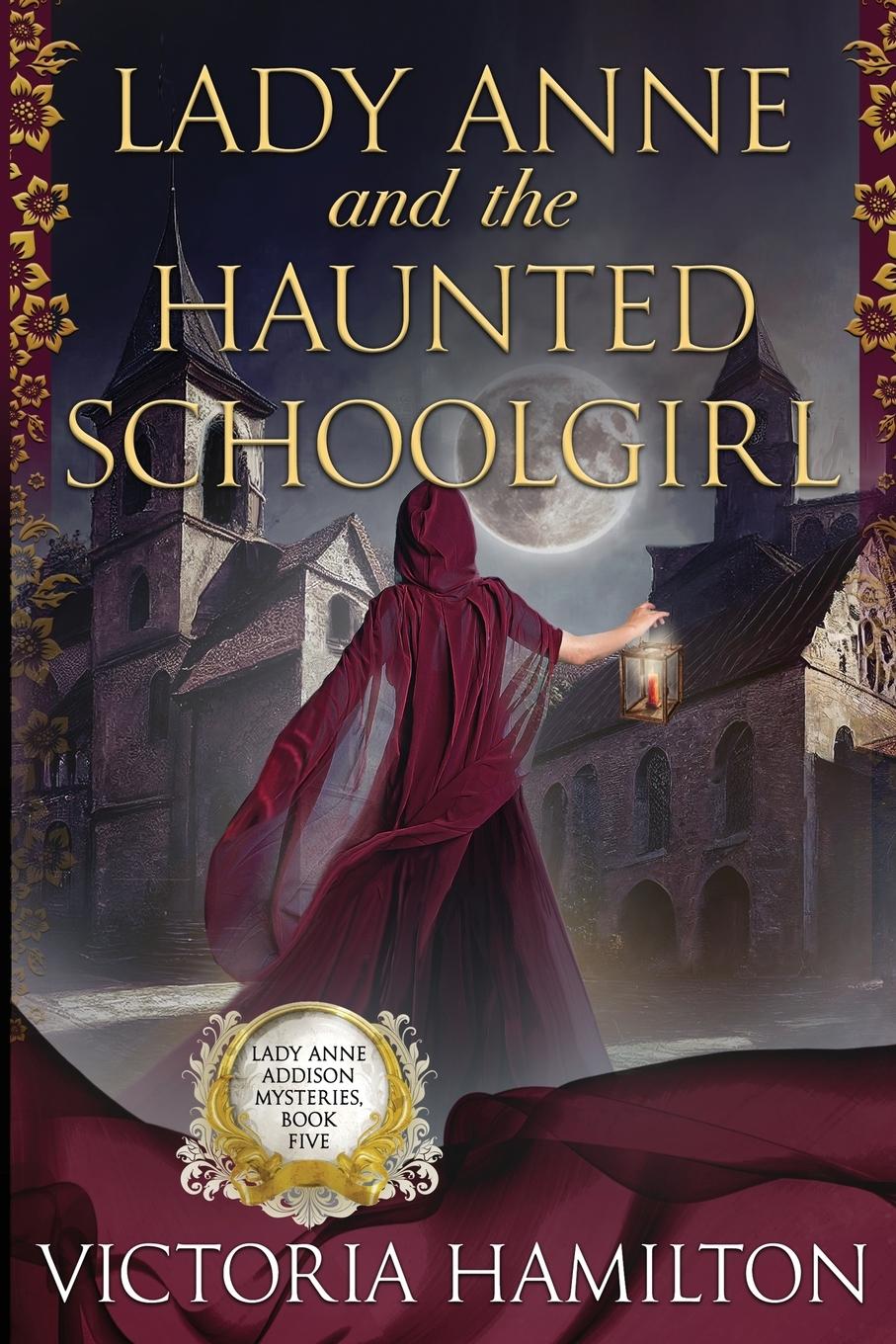 Cover: 9781960511713 | Lady Anne and the Haunted Schoolgirl | Victoria Hamilton | Taschenbuch