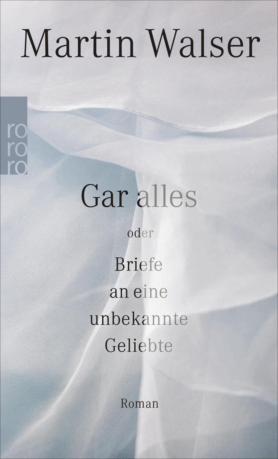 Cover: 9783499274411 | Gar alles oder Briefe an eine unbekannte Geliebte | Martin Walser